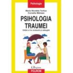 Psihologia traumei. Editia a 2-a revazuta si adaugita - Maria Nicoleta Turliuc, Cornelia Mairean