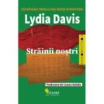 Strainii nostri - Lydia Davis