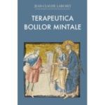 Terapeutica bolilor mintale - Jean-Claude Larchet