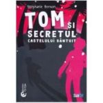 Tom si secretul castelului bantuit. Editie bilingva, romana-engleza - Stephanie Benson