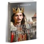 Tragedia lui Petru Cercel - Constantin Manolache