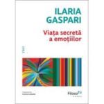 Viata secreta a emotiilor - Ilaria Gaspari