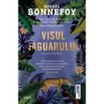 Visul jaguarului - Miguel Bonnefoy