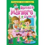 Bunele maniere zi de zi. Descoperim, invatam, crestem! - Lucia Cocisiu