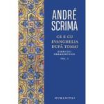 Ce e cu Evanghelia dupa Toma? Exercitii hermeneutice, vol. 1 - Andre Scrima