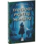 Dansand printre monstri - M. M. Theodora
