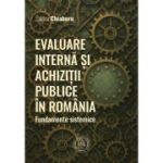 Evaluare interna si achizitii publice in Romania. Fundamente sistemice - Sabina Chiaburu