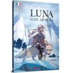 Luna elfa a lunii. Les loups de glace - Elodie Tirel, Lylian
