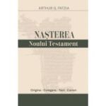 Nasterea Noului Testament - Arthur G. Patzia