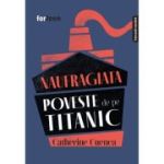 Naufragiata. Poveste de pe Titanic - Catherine Cuenca