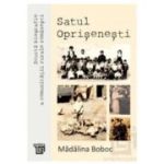 Scurta biografie a comunitatii rurale romanesti. Satul Oprisenesti - Madalina Boboc
