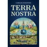 Terra nostra - Carlos Fuentes