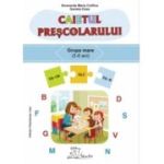 Caietul prescolarului - grupa mare (5-6 ani) - Daniela Dosa, Smaranda Maria Cioflica
