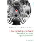 Cand perfect nu e suficient - Martin M. Antony