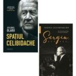 Pachet 2 carti: Spatiul Celibidache si Sergiu altfel... - Stejarel Olaru, Ioana Celibidache