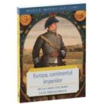 Europa, continentul imperiilor. De la Carol cel Mare la Al Treilea Reich - Dan-Silviu Boerescu