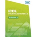 ICDL Utilizarea computerului - Windows 11 - Raluca Constantinescu, Ionut Danaila