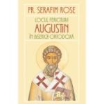 Locul Fericitului Augustin in Biserica Ortodoxa - Serafim Rose