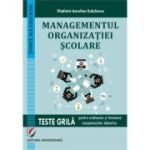 Managementul organizatiei scolare. Teste grila pentru evaluarea si formarea competentelor didactice - Vladimir Aurelian Enachescu