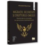 Migratie, securitate si drepturile omului: provocari si echilibre in societatea contemporana - Alexandra Bucur-Ioan