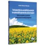 Particularitati ale contabilitatii productiei in exploatatiile agricole din sectorul vegetal Cultura cerealelor si a plantelor producatoare de seminte oleaginoase - Anda Ileana Necula