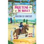 Prieteni de suflet. Paulina si Lancelot