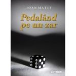 Pedaland pe un zar - Ioan Matei