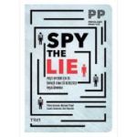 Spy the Lie. Fosti ofiteri CIA te invata cum sa detectezi inselatoriile - Philip Houston