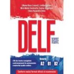 Teste DELF. Nivelurile A2, B1, B2 - Liliana Rusu