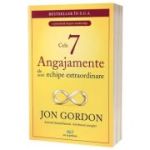 Cele 7 Angajamente ale unei echipe extraordinare - Jon Gordon