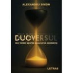 Duoversul - Mic tratat despre dualitatea existentei - Alexandru Simon