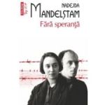 Fara speranta (editie de buzunar) - Nadejda Mandelstam