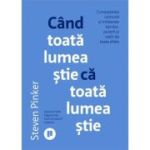 Cand toata lumea stie ca toata lumea stie - Steven Pinker