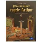 Povestiri despre regele Arthur - Andrew Lang