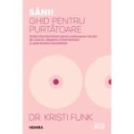 Sanii. Ghid pentru purtatoare - Kristi Funk