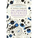 Un univers misterios. Mecanica cuantica, relativitate si cosmologie pentru toti - M. Suhail Zubairy