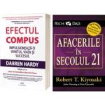 Pachet 2 carti: Efectul compus si Afacerile in secolul 21 - Darren Hardy, Robert T. Kiyosaki
