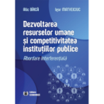 Dezvoltarea resurselor umane si competitivitatea institutiilor publice. Abordare interferentiala - Alic Birca