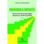 Diagonala infinita. Cariera lui Florin Gheorghiu, ilustrata cu 3549 de partide - Cristian-Florin Dananau