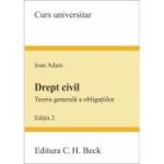 Drept civil. Teoria generala a obligatiilor - Anca Roxana Adam
