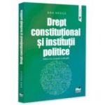 Drept constitutional si institutii politice. Editia a 2-a, revazuta si adaugita - Ana Vasile