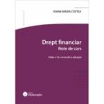 Drept financiar. Note de curs. Editia a 9-a - Ioana Maria Costea