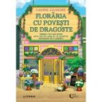 Floraria cu povesti de dragoste - Laurie Gilmore
