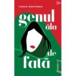 Genul ala de fata - Tanaz Bhathena