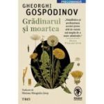 Gradinarul si moartea - Gheorghi Gospodinov