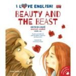I Love English. Beauty and the Beast (Frumoasa si Bestia). Editie bilingva. Nivel A2 - Jeanne-Marie Leprince de Beaumont