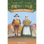 Intalniri in America. Portalul Magic numarul 23 - Mary Pope Osborne