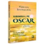 Iubindu-l pe Oscar - Vanessa Steinacher