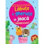 Labute si gherute la joaca. Activitati si jocuri