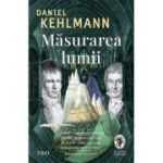 Masurarea lumii - Daniel Kehlmann